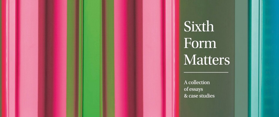 Sixth Form Matters: Landmark new publication released