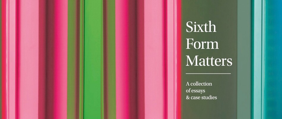 Sixth Form Matters: Landmark new publication released Sixth Form Matters: Landmark new publication released